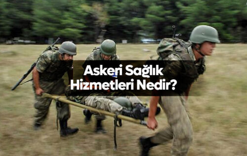 Askeri Sağlık Hizmetleri nedir