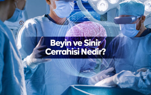 Beyin ve Sinir Cerrahisi Nedir
