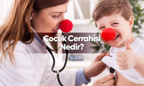 Çocuk Cerrahisi Nedir