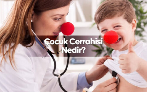 Çocuk Cerrahisi Nedir