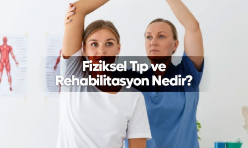 Fiziksel Tıp ve Rehabilitasyon FTR Nedir